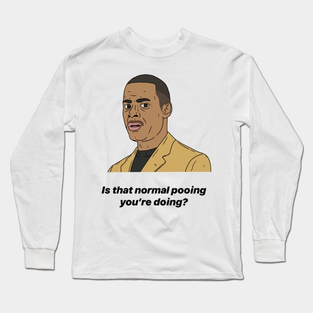 ALAN JOHNSON | IS THAT NORMAL POOING YOU'RE DOING? Long Sleeve T-Shirt by tommytyrer